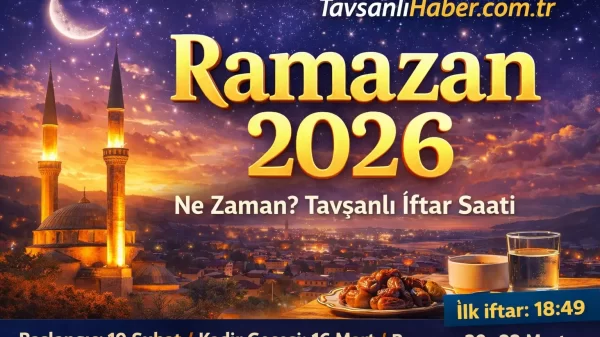 Ramazan 2026 Tavşanlı ilk iftar saati 18:49 – başlangıç 19 Şubat 2026 | TavsanliHaber.com.tr