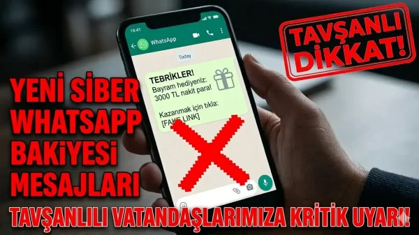 Kütahya Tavşanlı'da WhatsApp üzerinden yayılan sahte 'bayram bakiyesi' ve 'yardım kolisi' dolandırıcılığı mesajlarına karşı siber uyarı görseli.